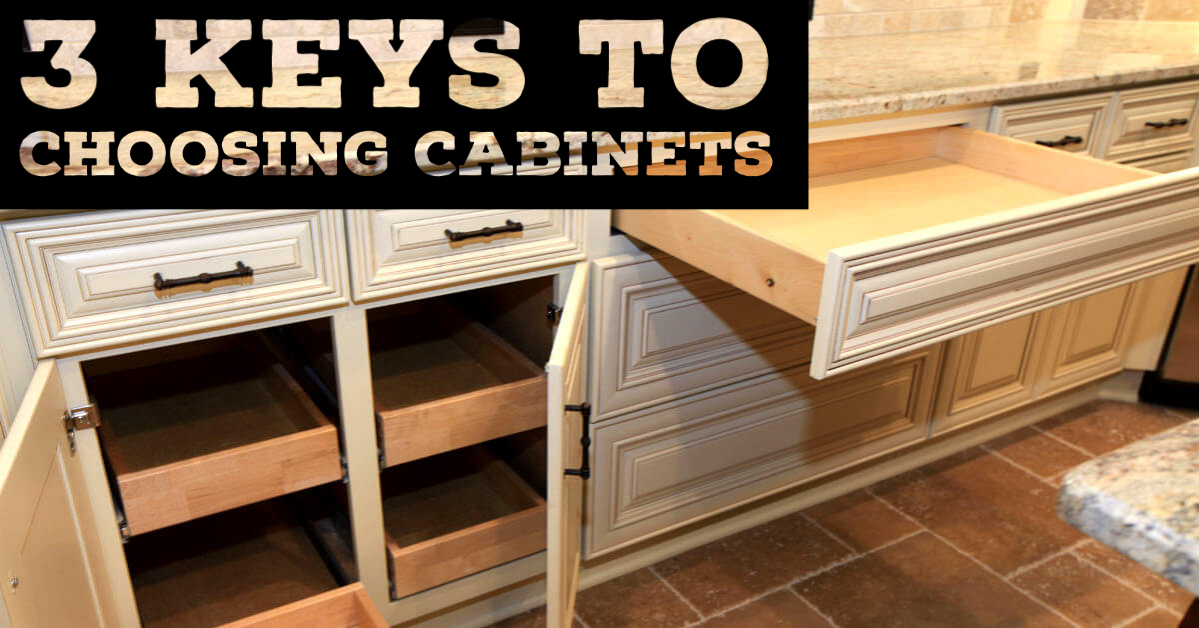 3 Steps To Choosing The Right Kitchen Cabinets