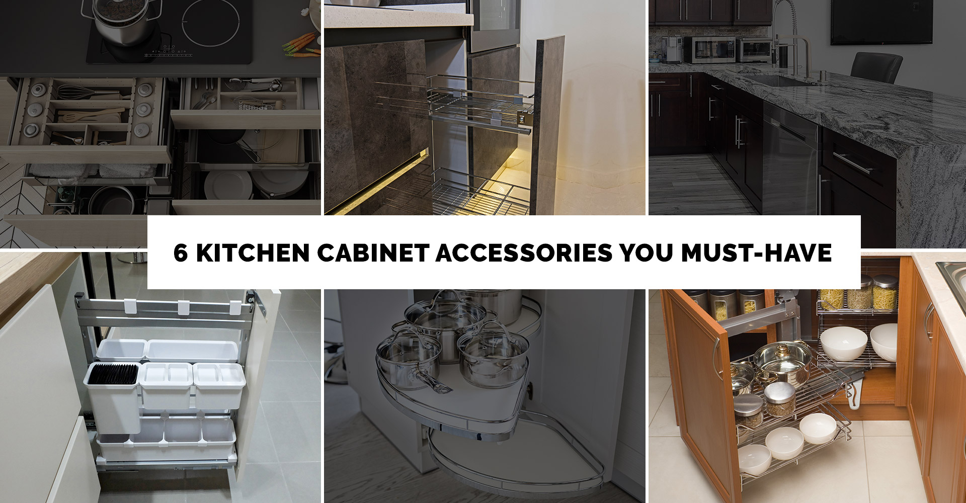 Top 6 Must-Have Kitchen Cabinet Accessories