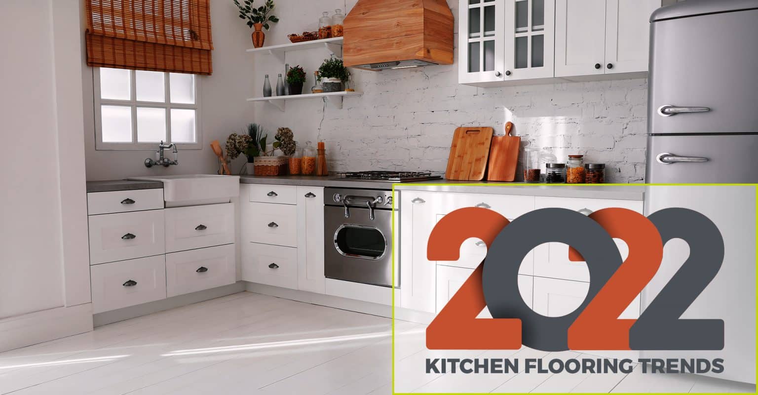 2022 Kitchen Flooring Trends - Cabinet Corp