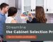 Streamline the Cabinet Selection Process